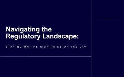 Navigating the Regulatory Landscape: Staying on the Right Side of the Law