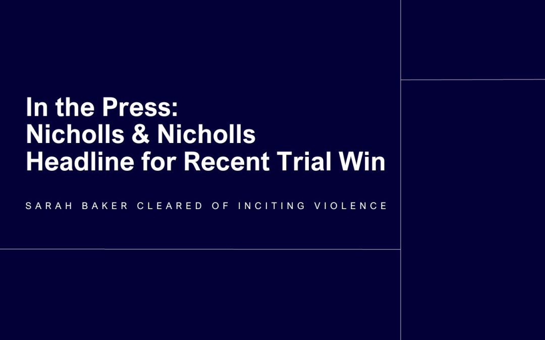 In the Press: Nicholls & Nicholls Headline for Recent Trial Win